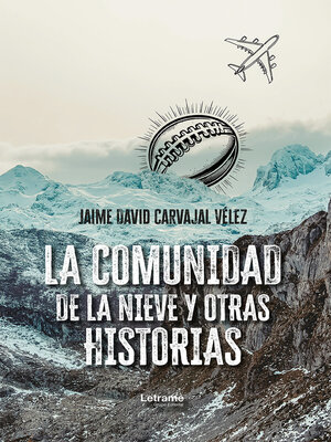 cover image of La comunidad de la nieve y otras historias